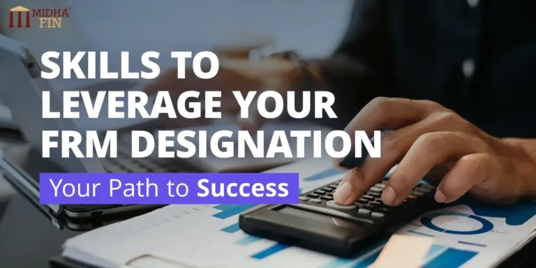 Top Skills & Knowledge that Will Leverage Your FRM Designation.