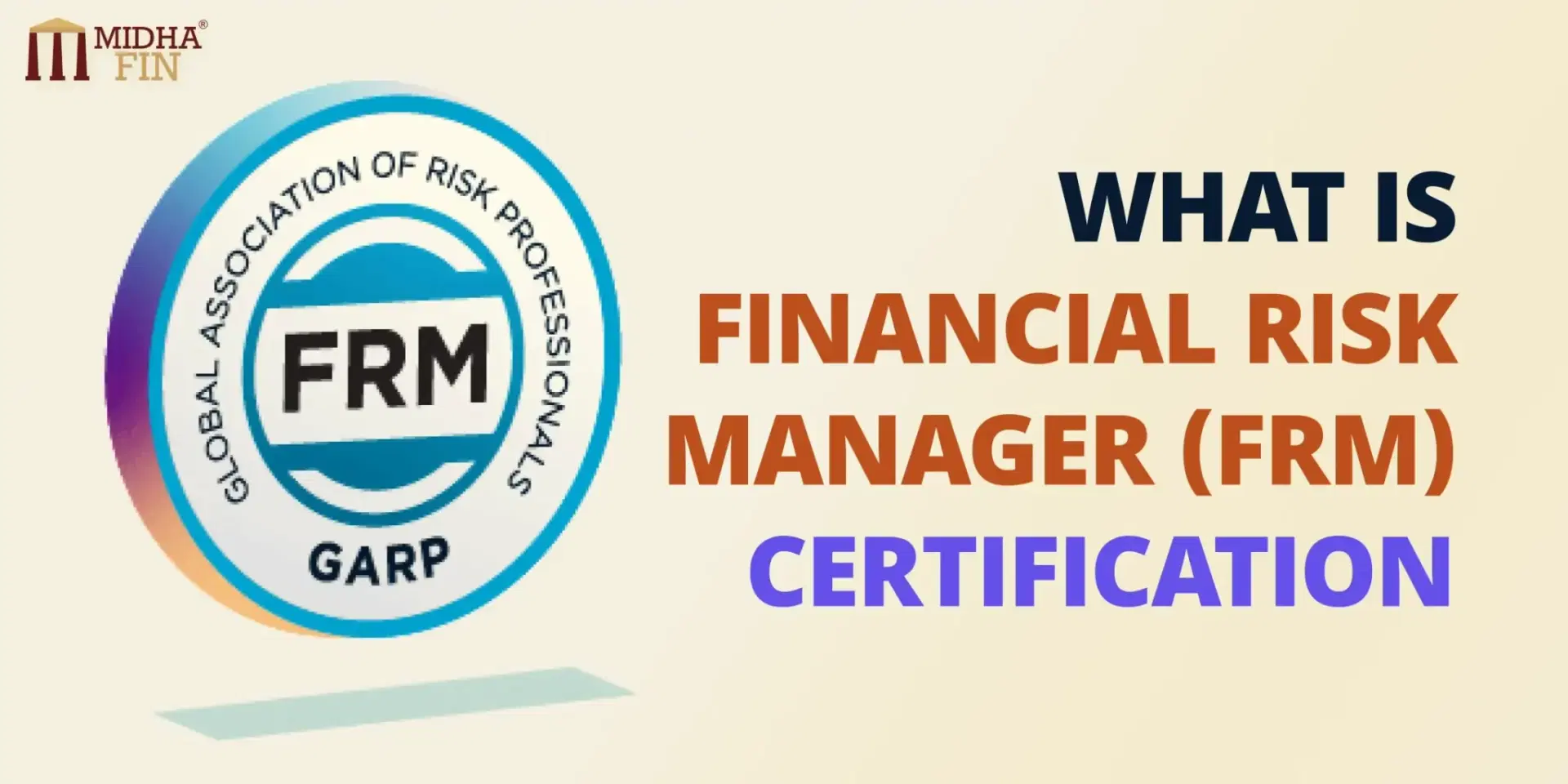 What is Financial Risk Manager (FRM) Certification