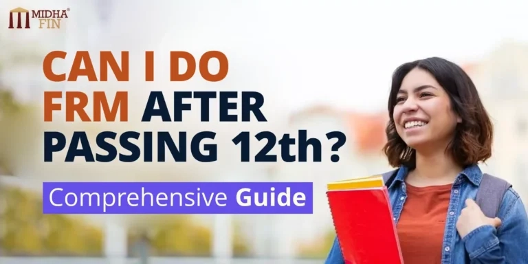 Can I Do FRM After Passing 12th?Comprehensive Guide